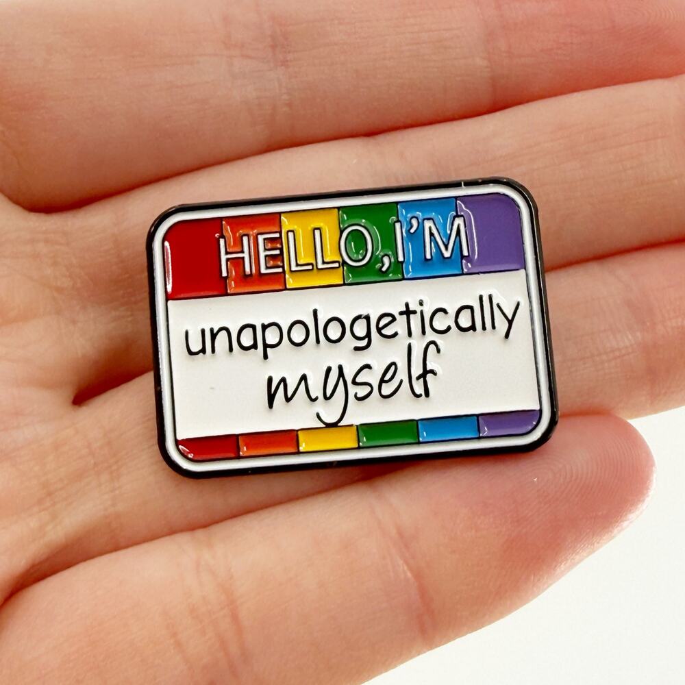 Pride Hello I’m Unapologetically Myself Enamel Pin LGBTQ Rainbow Badge